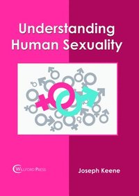 bokomslag Understanding Human Sexuality