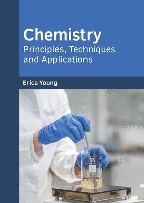 bokomslag Chemistry: Principles, Techniques and Applications