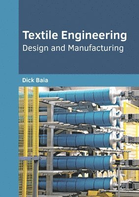 bokomslag Textile Engineering: Design and Manufacturing