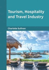 bokomslag Tourism, Hospitality and Travel Industry