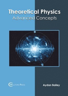 bokomslag Theoretical Physics: Advanced Concepts