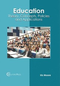 bokomslag Education: Theory, Concepts, Policies and Applications