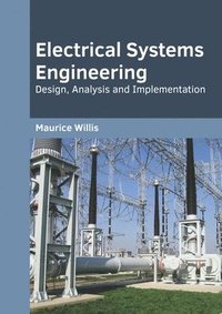 bokomslag Electrical Systems Engineering: Design, Analysis and Implementation