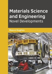 bokomslag Materials Science and Engineering: Novel Developments