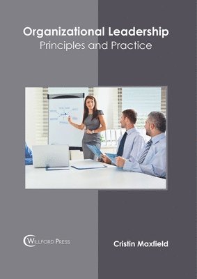 Organizational Leadership: Principles and Practice 1
