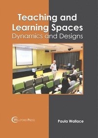 bokomslag Teaching and Learning Spaces: Dynamics and Designs