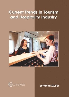 Current Trends in Tourism and Hospitality Industry 1