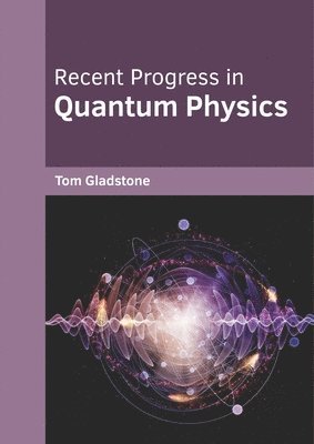 bokomslag Recent Progress in Quantum Physics