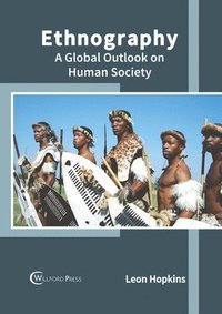bokomslag Ethnography: A Global Outlook on Human Society