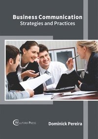 bokomslag Business Communication: Strategies and Practices