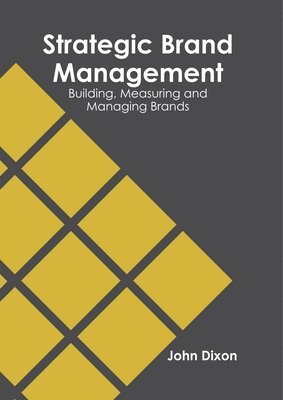 Strategic Brand Management: Building, Measuring and Managing Brands 1