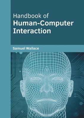 Samuel Wallace - Handbook of Human-Computer Interaction, Inbunden
