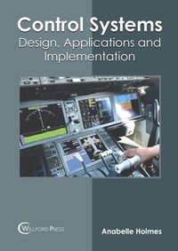 bokomslag Control Systems: Design, Applications and Implementation