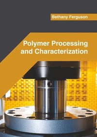 bokomslag Polymer Processing and Characterization