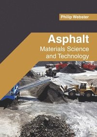 bokomslag Asphalt: Materials Science and Technology