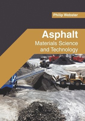 Philip Webster - Asphalt: Materials Science and Technology, Inbunden