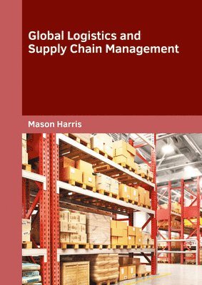 Mason Harris - Global Logistics and Supply Chain Management, Inbunden