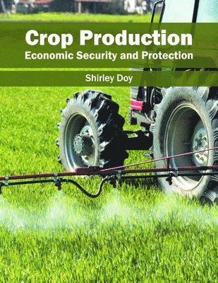 Crop Production: Economic Security and Protection 1