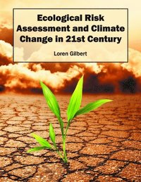 bokomslag Ecological Risk Assessment and Climate Change in 21st Century