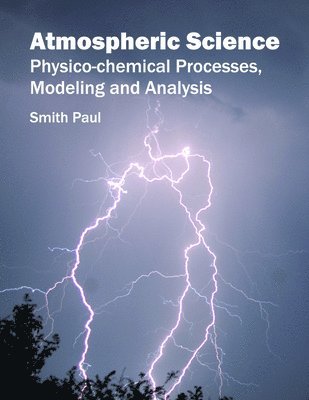 bokomslag Atmospheric Science: Physico-Chemical Processes, Modeling and Analysis