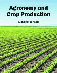 bokomslag Agronomy and Crop Production