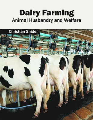 bokomslag Dairy Farming: Animal Husbandry and Welfare