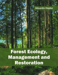 bokomslag Forest Ecology, Management and Restoration