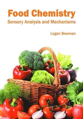 bokomslag Food Chemistry: Sensory Analysis and Mechanisms