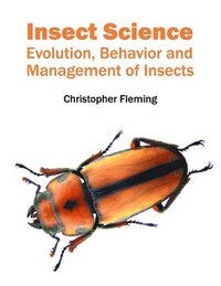 bokomslag Insect Science: Evolution, Behavior and Management of Insects