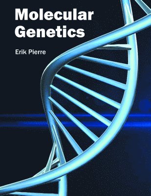 Erik Pierre - Molecular Genetics, Inbunden