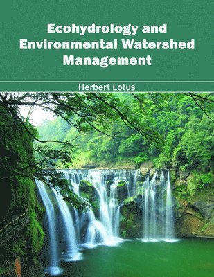 Ecohydrology and Environmental Watershed Management 1