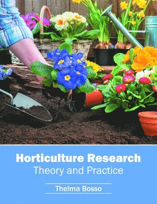 bokomslag Horticulture Research: Theory and Practice