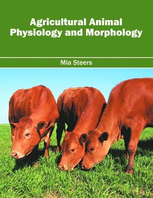 bokomslag Agricultural Animal Physiology and Morphology