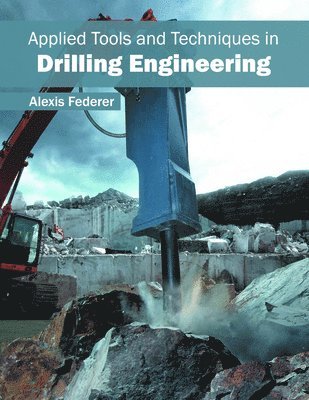 Applied Tools and Techniques in Drilling Engineering 1