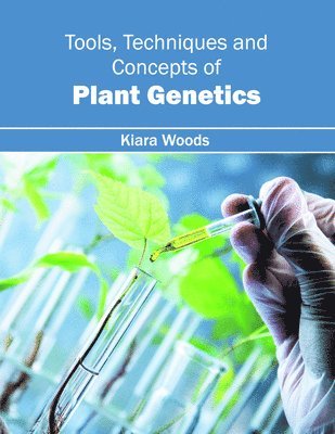 bokomslag Tools, Techniques and Concepts of Plant Genetics