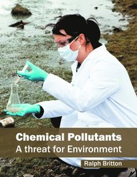 bokomslag Chemical Pollutants: A Threat for Environment