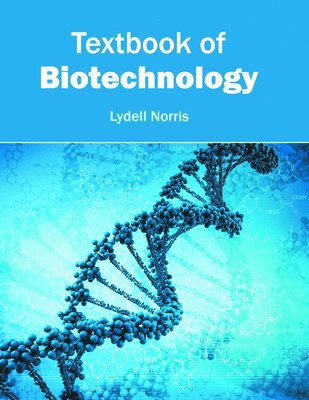 Lydell Norris - Textbook of Biotechnology, Inbunden