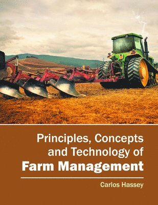 Principles, Concepts and Technology of Farm Management 1