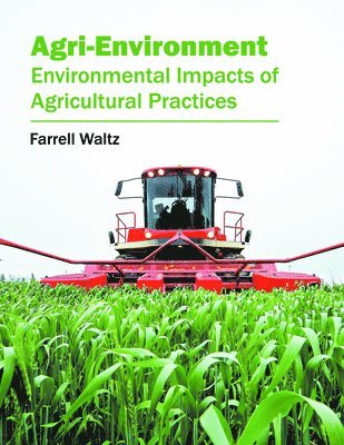 Agri-Environment: Environmental Impacts of Agricultural Practices 1