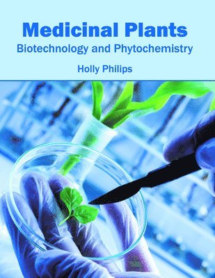 Medicinal Plants: Biotechnology and Phytochemistry 1