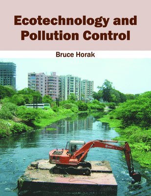 Bruce Horak - Ecotechnology and Pollution Control, Inbunden
