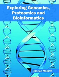 bokomslag Exploring Genomics, Proteomics and Bioinformatics