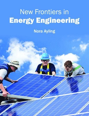 New Frontiers in Energy Engineering 1