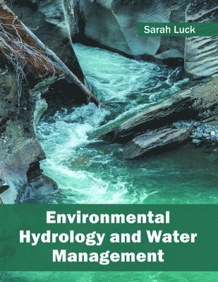 Sarah Luck - Environmental Hydrology and Water Management, Inbunden