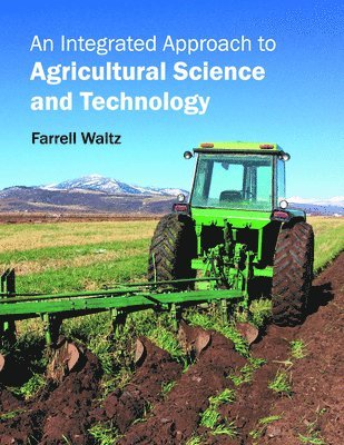 bokomslag An Integrated Approach to Agricultural Science and Technology