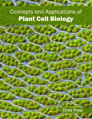 Concepts and Applications of Plant Cell Biology 1