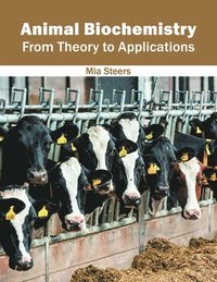 bokomslag Animal Biochemistry: From Theory to Applications