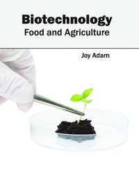 bokomslag Biotechnology: Food and Agriculture