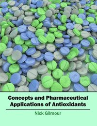 bokomslag Concepts and Pharmaceutical Applications of Antioxidants