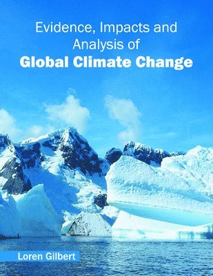 Evidence, Impacts and Analysis of Global Climate Change 1